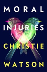 Moral Injuries - Christie Watson - 9781399613088