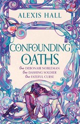 Confounding Oaths - Alexis Hall - 9781399616508