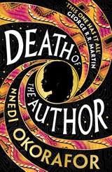 Death of the Author - Nnedi Okorafor - 9781399622974