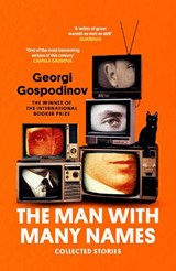 The Man with Many Names - Georgi Gospodinov - 9781399623162
