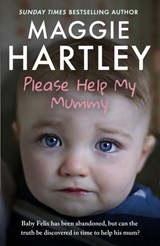 Please Help My Mummy - Maggie Hartley - 9781399629225