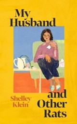 My Husband and Other Rats - Shelley Klein - 9781399632003