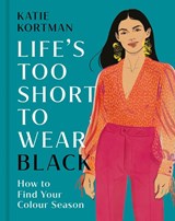 Life's Too Short to Wear Black - Katie Kortman - 9781399634489