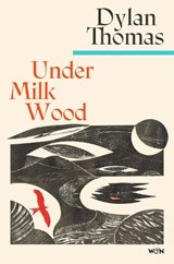 Under Milk Wood - Dylan Thomas - 9781399637848