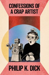 Confessions of a Crap Artist - Philip K Dick - 9781399638142