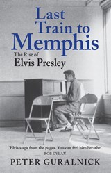 Last Train to Memphis - Peter Guralnick - 9781399641463