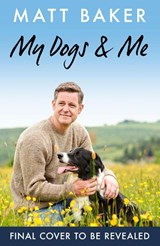 My Dogs and Me - Matt Baker - 9781399643375
