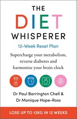 The Diet Whisperer: 12-Week Reset Plan - Paul Barrington Chell ; Monique Hope-Ross - 9781399701884