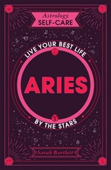 Astrology Self-Care: Aries - Sarah Bartlett - 9781399704588
