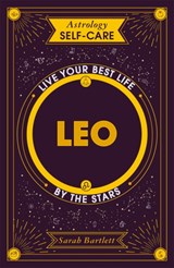 Astrology Self-Care: Leo - Sarah Bartlett - 9781399704700