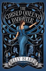 The Cursed Queen's Daughter - Elly Blake - 9781399706940
