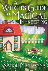 A Witch's Guide to Magical Innkeeping - Sangu Mandanna - 9781399709903