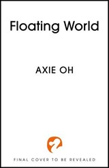 The Floating World - Axie Oh - 9781399718752
