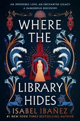 Where the Library Hides - Isabel Ibanez - 9781399722254