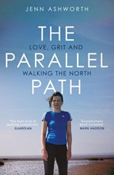 The Parallel Path - Jenn Ashworth - 9781399725088