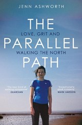 The Parallel Path - Jenn Ashworth - 9781399725088