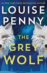 The Grey Wolf - Louise Penny - 9781399730525