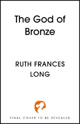The God of Bronze - Ruth Frances Long - 9781399731669