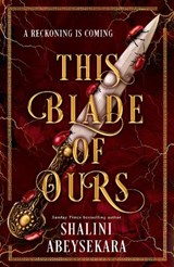 This Blade of Ours - Shalini Abeysekara - 9781399732109