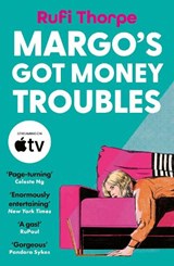 Margo's Got Money Troubles - Rufi Thorpe - 9781399732543