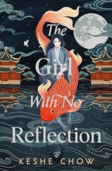 The Girl With No Reflection - Keshe Chow - 9781399733786