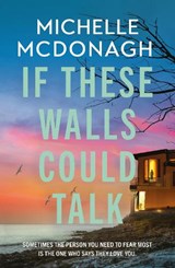 If These Walls Could Talk - Michelle McDonagh - 9781399737913