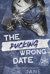 The Pucking Wrong Date - C. R. Jane - 9781399741088