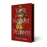 These Violent Delights - Chloe Gong - 9781399741354