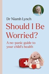 Should I Be Worried? - Dr. Niamh Lynch - 9781399746724