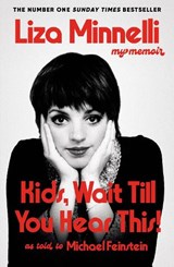 Kids, Wait Till You Hear This! - Liza Minnelli - 9781399746762