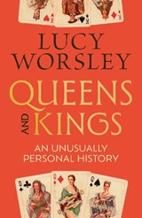 Queens and Kings - Lucy Worsley - 9781399748414