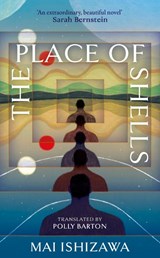 The Place of Shells - Mai Ishizawa - 9781399750394