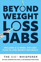 The Diet Whisperer: BEYOND WEIGHT-LOSS JABS - Paul Barrington Chell ; Monique Hope-Ross - 9781399751780