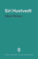 Ghost Stories - Siri Hustvedt - 9781399753869