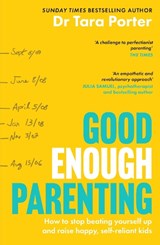 Good Enough Parenting - Dr Tara Porter - 9781399762946