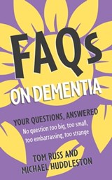 FAQs on Dementia - Tom Russ ; Michael Huddleston - 9781399802567