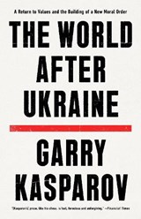 The World After Ukraine - Garry Kasparov - 9781399810128