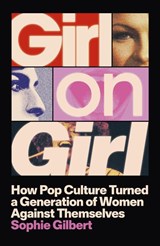 Girl on Girl - Sophie Gilbert - 9781399812320