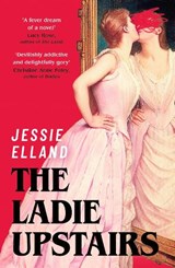 The Ladie Upstairs - Jessie Elland - 9781399817783