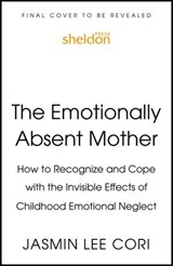 The Emotionally Absent Mother - Jasmin Lee Cori - 9781399822206