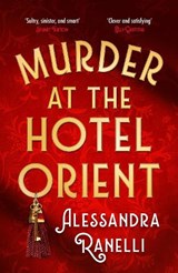 Murder at the Hotel Orient - Alessandra Ranelli - 9781399823197