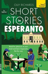 Short Stories in Esperanto for Beginners - Olly Richards - 9781399823517