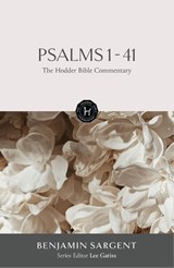 The Hodder Bible Commentary: Psalms 1-41 - Benjamin Sargent - 9781399823883