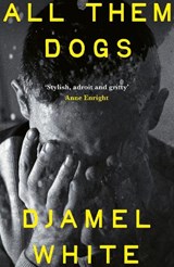 All Them Dogs - Djamel White - 9781399824460