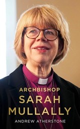 Archbishop Sarah Mullally - Andrew Atherstone - 9781399828789