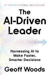 The AI-Driven Leader - Geoff Woods - 9781399843478