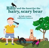 Billy Billy and the hunt for the hairy, scary bear - Sally Jenkins - 9781399954358