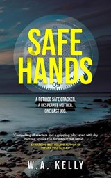 Safe Hands - Wayne A Kelly - 9781399965170