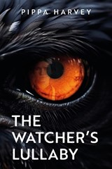 The Watcher's Lullaby - Pippa Harvey - 9781399975155