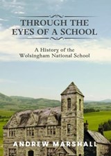 Through The Eyes of a School - Andrew Marshall - 9781399975223